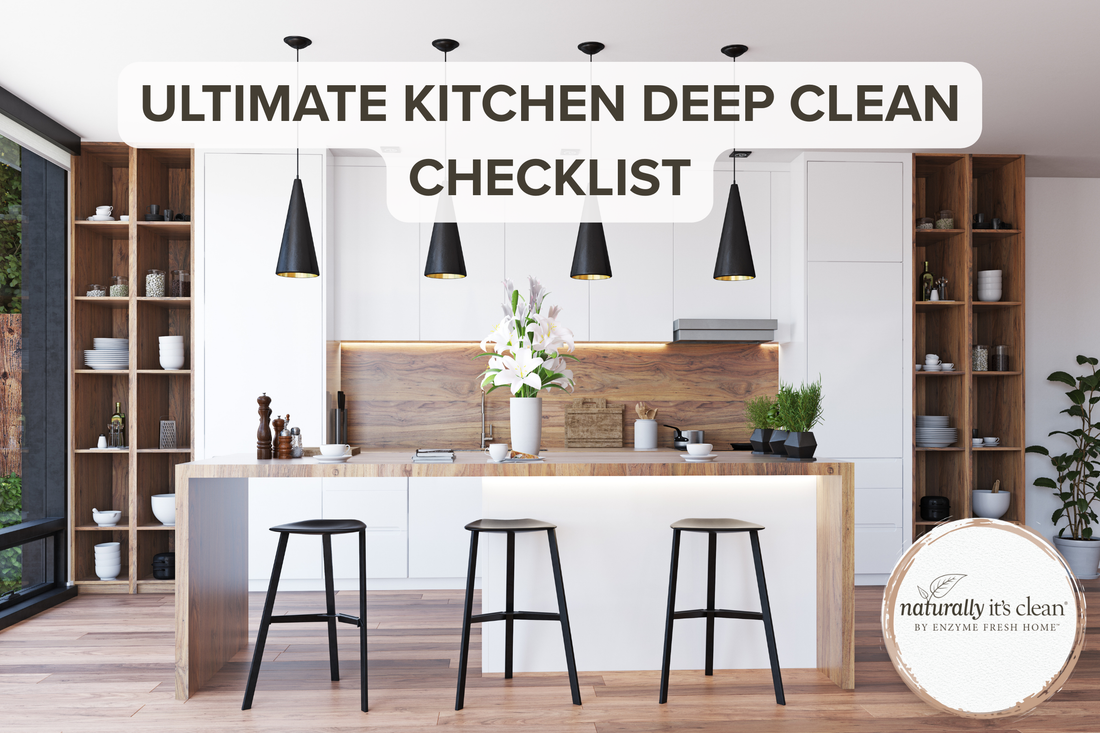 The Ultimate Kitchen Deep Cleaning Checklist - All Natural & Enzyme-Powered